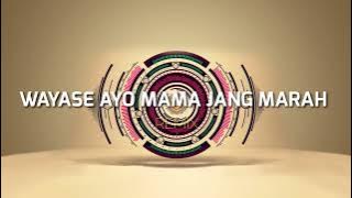 Download lagu WAYASE AYO MAMA JANG MARAH BETA ( Iswan Jr Remix )