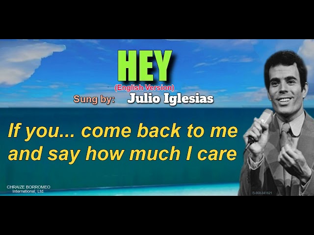 HEY - Julio Iglesias (with Lyrics) class=