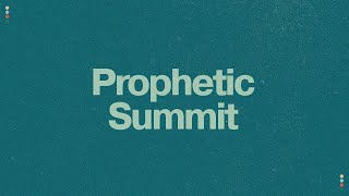 2025 Prophetic Summit [Full Service]