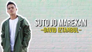 Suto Jo Marekan - David Iztambul | Lyrics \u0026 Lirik Video | (aquinaldy)