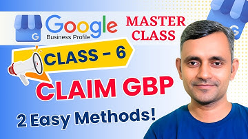 Class 6: How to Claim Your Google Business Profile Fast in 2 Ways | GBP Masterclass | Guddu Kumar