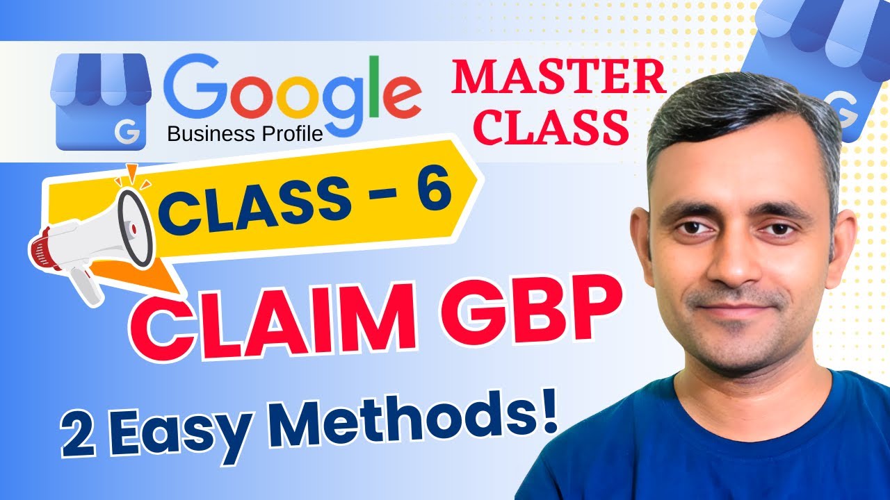 Class 6: How to Claim Your Google Business Profile Fast in 2 Ways | GBP Masterclass | Guddu Kumar