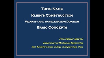 Lec 7. Klien’s Construction | Velocity and Acceleration Diagram | Basic Concepts | Prof. S A Agrawal