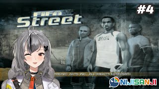 [FIFA Street] Yo Yo FIFA Street!! #4 [NIJISANJI]
