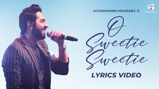 O Sweetie Sweetie (Lyrics Video) | Ayushmann Khurrana & Rakul Preet | Amit Trivedi, Raj Shekhar