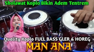 Sholawat Populer Versi Koplo  Bass Terbukti Buat Hati Sejuk  Man Ana