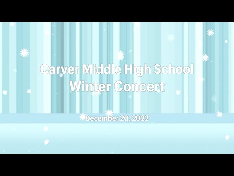 Carver Middle High School Winter Concert 2022