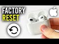 How To Factory Reset AirPods - Full Guide