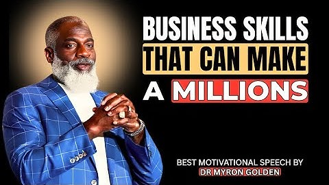 Business Skills That Make Millions 💰 | Myron Golden Motivation Speech (Success Mindset)