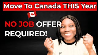 How To Move To Canada Without A Job Offer in 2025 (PR Pathways) I Step by Step Guide