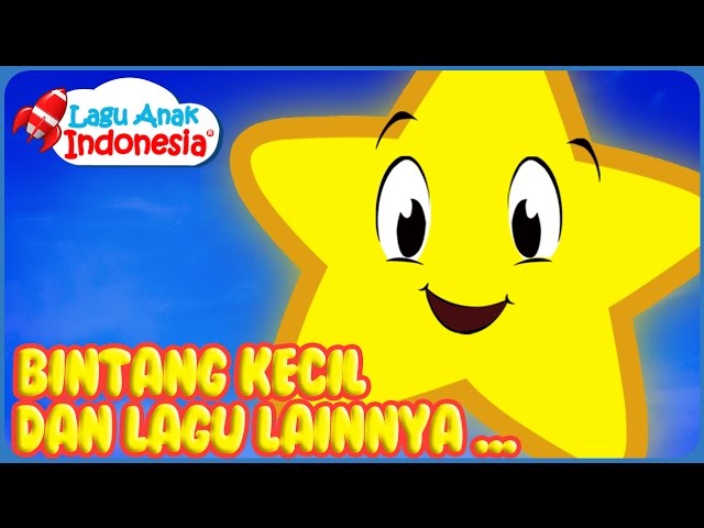 Lagu Bintang Kecil dan Lagu Anak Lainnya | Lagu Anak Indonesia| Nursery Rhymes| وميض وميض نجمة صغيرة class=