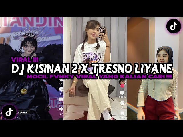 DJ KISINAN 2 X TRESNO LIYANE || DJ JAWA CAMPURAN VIRAL TIKTOK TERBARU 2024 class=