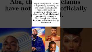 Davido Reportedly Donates ₦100 Million for Alexx Ekubo's Burial, Plans Tribute Song and Concert 🇳🇬