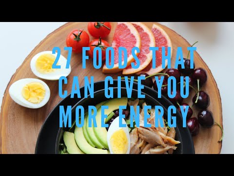 27 Foods That Can Give You More Energy