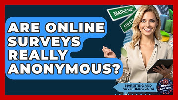 Are Online Surveys Really Anonymous? - Marketing and Advertising Guru