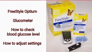 FreeStyle Optium - Glucometer || how to adjust settings II how to check blood glucose level