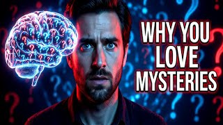Why Your Brain Loves Unsolved Mysteries (And Why You Can't Stop Thinking About Them)