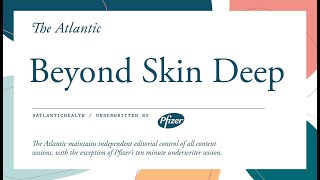 Beyond Skin Deep
