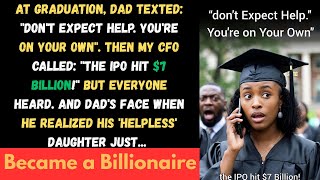 Full [ Full Story ] At Graduation, Dad Texted: don't Expect Help. You're on Your Own. Then My Cfo... Update