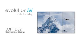 Tech Tuesday Loft Ds2 Commercial Display Evolution Av