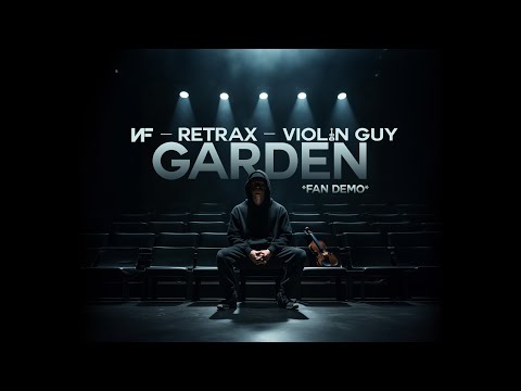 GARDEN - NF (Ft. Retrax & Violin Guy) -  (Fan Demo)