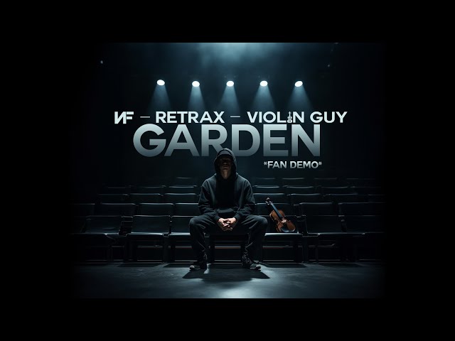 GARDEN - NF (Ft. Retrax u0026 Violin Guy) -  (Fan Demo) class=