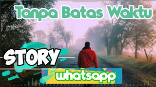 tanpa batas waktu | story wa | status wa | padi ft ade govinda | cover irwan felix