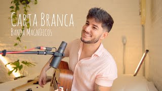 Carta Branca - Banda Magníficos (Lucas Gossani Cover)