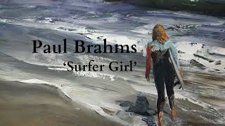 Paul Brahms 'Surfer Girl'