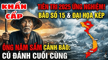 Rợn Người! Tiên Tri 2025 Ứng Nghiệm: Đại Họa Kép & Bão Số 15 Đổ Bộ?