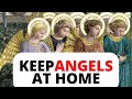 10 Ways To Keep Your Angels In Your House