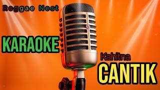 #KARAOKE | CANTIK – KAHITNA | Reggae Version by Reggae Nest