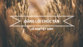 Video thumbnail of "Ngàn Lời Chúc Tán - Lê Nguyệt Anh"