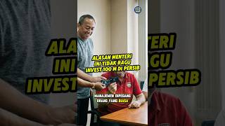 The minister did not hesitate to invest Rp. 100 billion in Persib because of this.