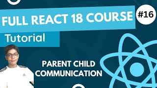 React 18 Fundamentals Crash Course 2023 - Parent Child Communication In React