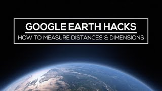 Google Earth Hacks: How to Measure Distances & Dimensions