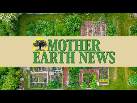 Welcome To Mother Earth News You