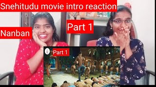 Nanban /Snehitudu ragging scene /Intro reaction part 1 ,/Vijay thalapathy/IIeana/VL reactions.