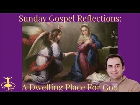A Dwelling Place for God: 4th Sunday of Advent