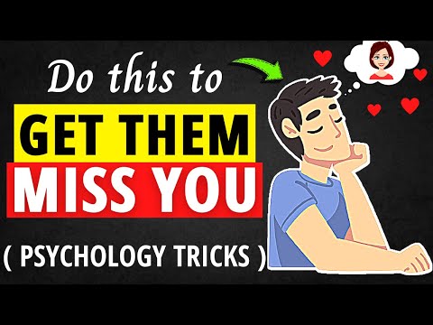 07 Psychological Tricks That Will Make Them Miss You