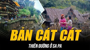 BẢN CÁT CÁT - THIÊN ĐƯỜNG HẠ GIỚI Ở SA PA | NGÔI LÀNG CỔ ĐƯỢC MỆNH DANH ĐẸP NHẤT TÂY BẮC