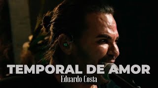TEMPORAL DE AMOR | Eduardo Costa chords