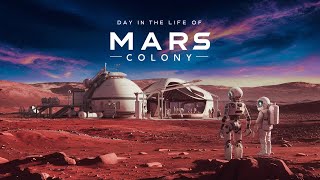 Mars Colony: A Day in the Life. What Would it be Like? #science #space #whatif