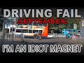 Driving Fail September | I'm an Idiot Magnet