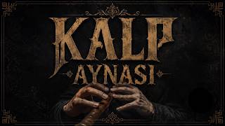 Kalp Aynası (Duygusal Enstrumantal Fon Müziği) | Ney Sesi Dinle