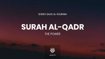 Surah Al-Qadr | Sheikh Saud Al-Shuraim | سورة القدر | سعود الشريم | #Ramadan2020