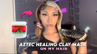 AZTEC HEALING CLAY MASK On My Hair! Reverting From Straight to Curly