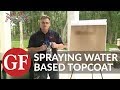 How to Spray Water Based Topcoat How to Spray Water Based Topcoat