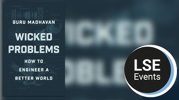 Wicked problems: how to engineer a better world | LSE Event