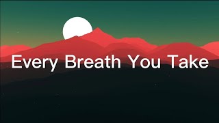 The Police - Every Breath You Take (Lyrics)